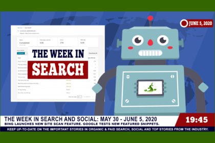 The Week In Search & SEO Ending June 5, 2020